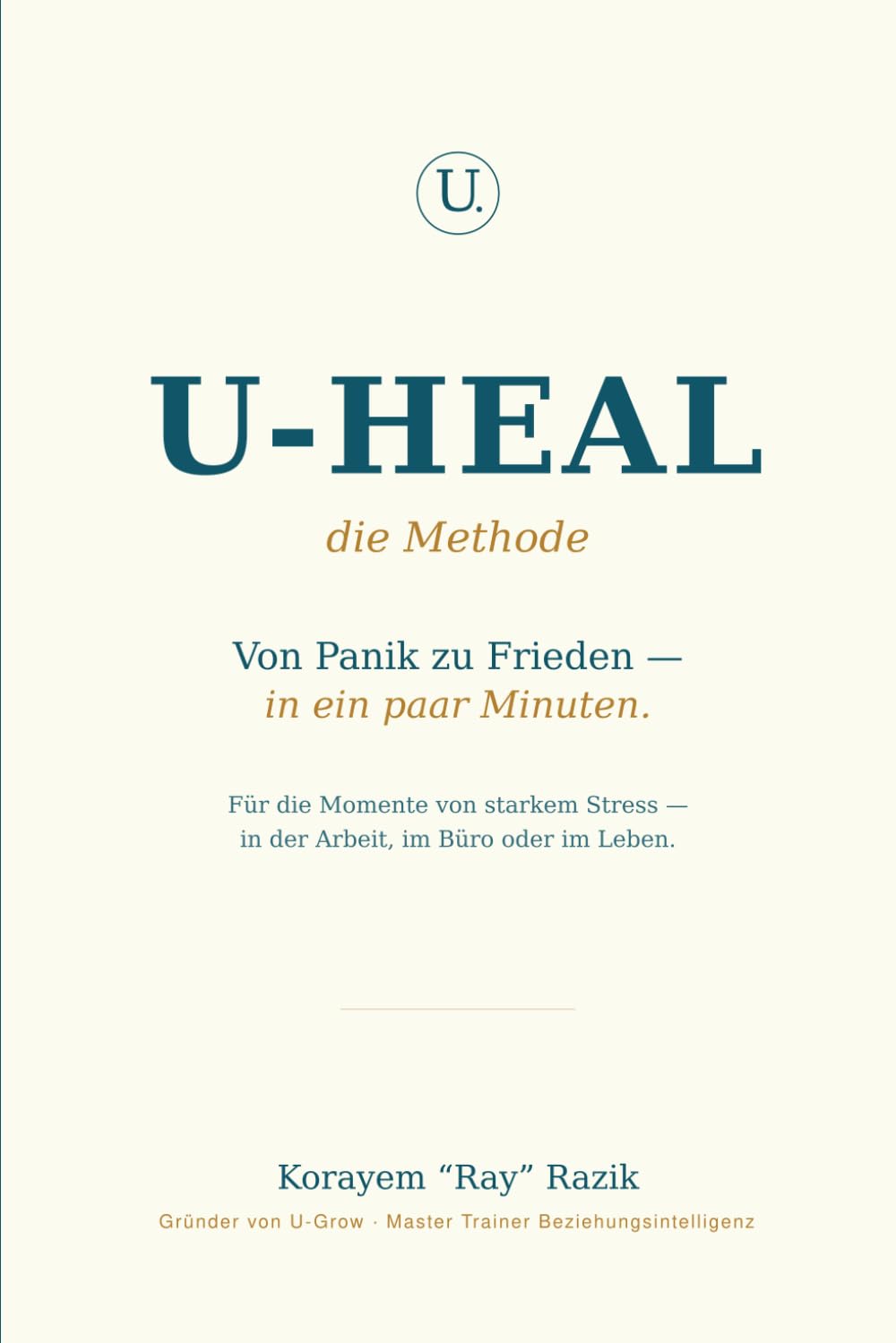 U-Heal: Von Panik zu Frieden — in ein paar Minuten.