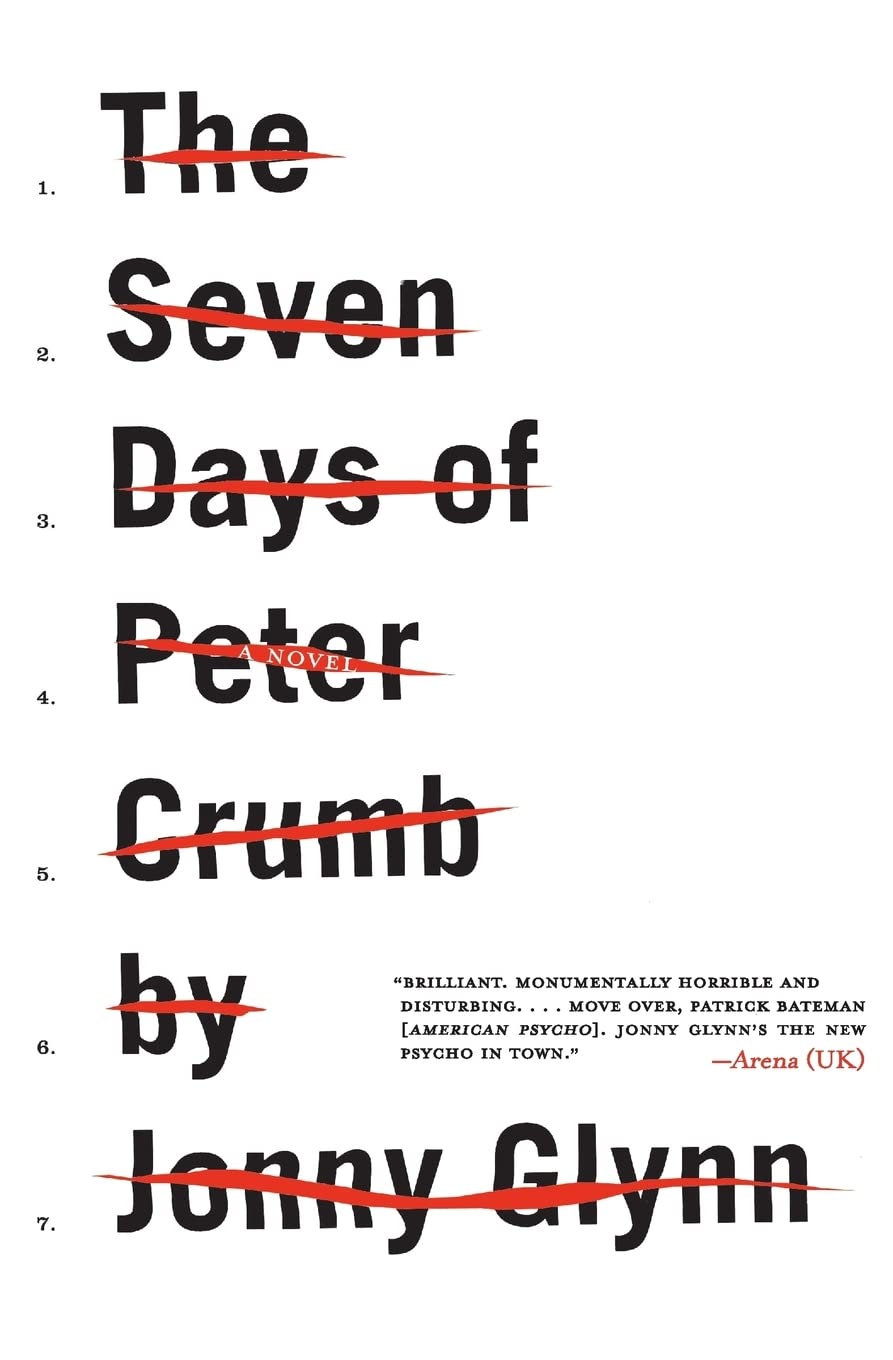 The Seven Days of Peter Crumb: A Twisted Psychological Thriller―One Week of Remorseless Violence (P.S.)