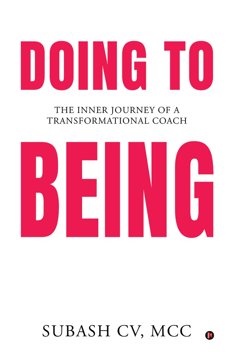Doing to Being: The Inner Journey of a Transformational Coach