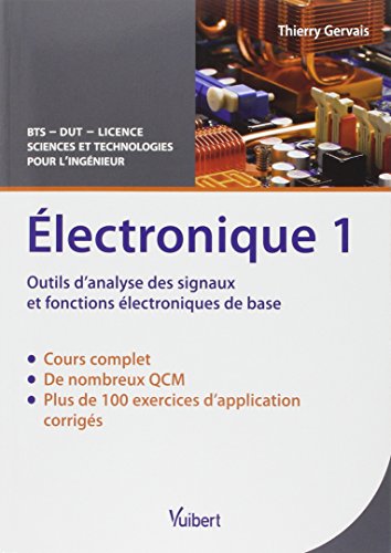 Télécharger Electronique : Tome 1, Outils d'analyse des signaux et fonctions électroniques de base Livre eBook France