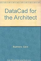 Datacad for the Architect 083063746X Book Cover