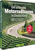 Motorradtouren Deutschland: Auf 40 Touren von den Alpen bis an die Nordsee kurven über Mittelgebirge und Alpenpässe und cruisen auf Ferienstraßen