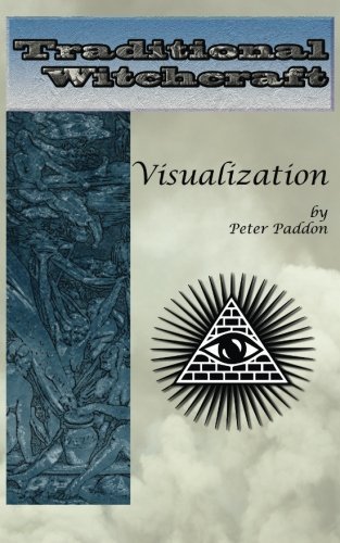 [(Traditional Witchcraft : Visualization: Simple Exercises to Develop Your Visualization Skills)] [By (author) Peter Paddon] published on (October, 2014)