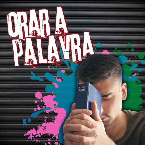 Orar a Palavra: Como Sair do Des&acirc;nimo e Acender a Sua F&eacute; cover art