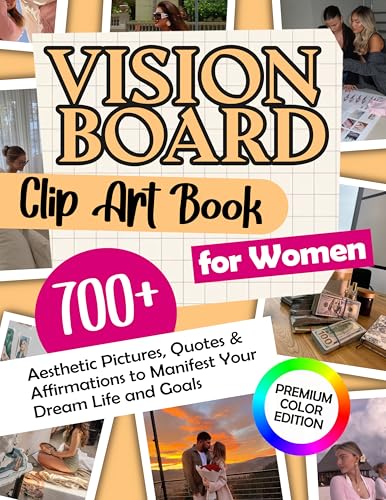 Vision Board Manifestation Guide for Women: Inspired by Vision Board Clip Art Book for Women: 700+ Aesthetic Pictures, Quotes & Affirmations to Manifest ... and Goals (2026 Vision Board Clip Art Book)