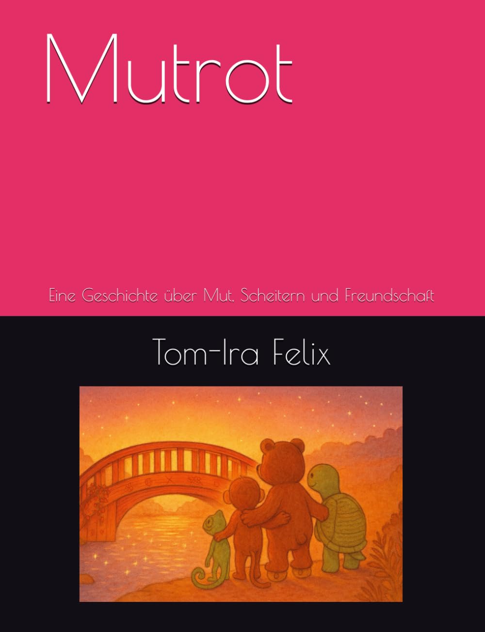 Mutrot: Eine Geschichte über Mut, Scheitern und Freundschaft (Muki und die Farben der Gefühle)