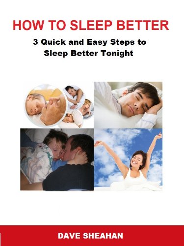 How To Sleep Better - 3 Quick and Easy Steps To Sleep Better Tonight How To Sleep Better - 3 Quick and Easy Steps To Sleep Better Tonight