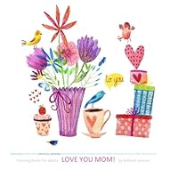Coloring Books for Adults Love You Mom: Adult Coloring Books Mothers Day in all Dep; Adult Coloring Books Stress Relieveing Patterns in al; Coloring ... in al; Adult Coloring Books Sets in al 1530011744 Book Cover