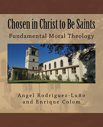 Chosen in Christ to Be Saints: Fundamental Moral Theology