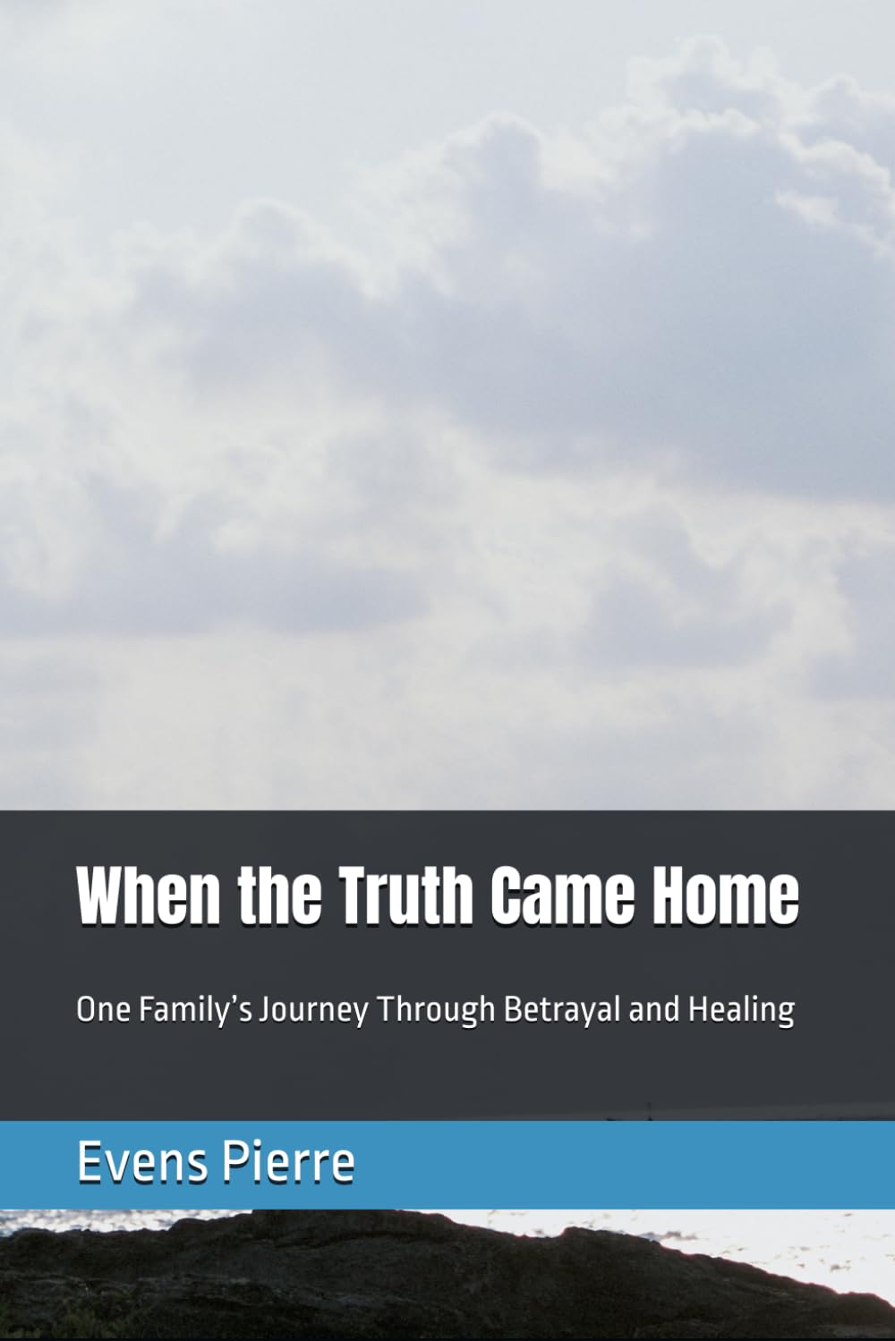 When the Truth Came Home: One Family’s Journey Through Betrayal and Healing