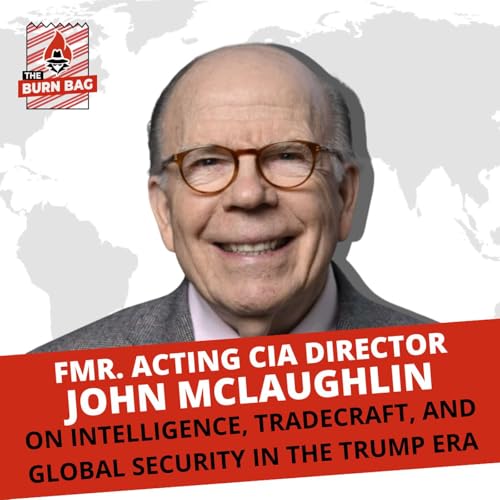 Fmr. Acting CIA Director John McLaughlin on Intelligence, Tradecraft, and Global Security in the Trump Era Podcast Por arte de portada