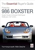  Porsche 986 Boxster: Boxster, Boxster S, Boxster S 550 Spyder: Model Years 1997 to 2005 (The Essential Buyer\'s Guide) by Adrian Streather (2012-12-01)