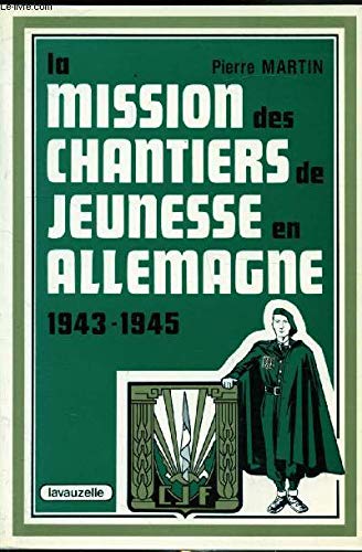 La mission des chantiers de jeunesse en Allemagne 1943 1945