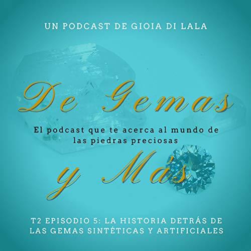 『S2E5: La historia detr&aacute;s de las gemas sint&eacute;ticas y artificiales』のカバーアート