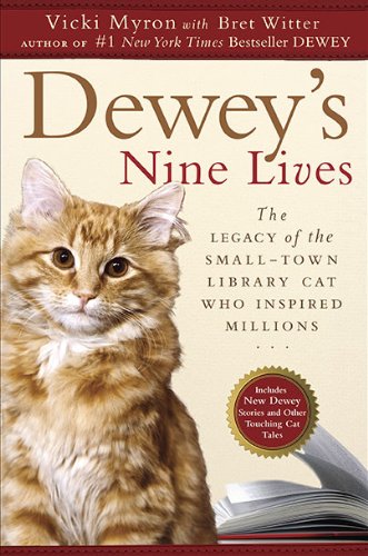 Dewey's Nine Lives: The Legacy of the Small-Town Library Cat Who Inspired Millions