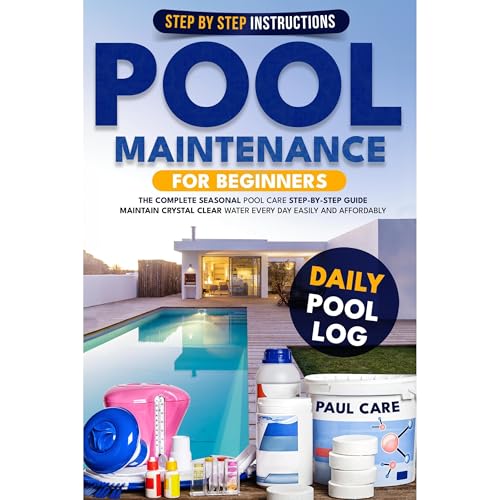POOL MAINTENANCE FOR BEGINNERS (By PAUL CARE)