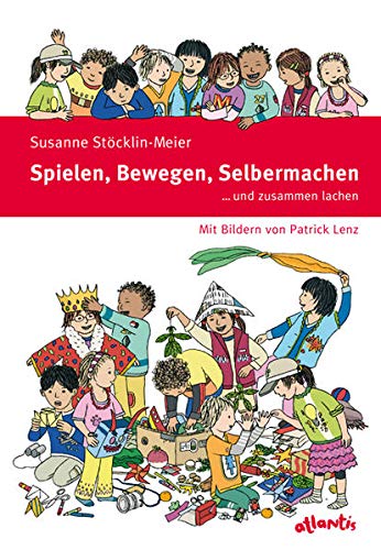 Spielen, Bewegen, Selbermachen.....und zusammen lachen Spielen, Bewegen, Selbermachen.....und zusammen lachen