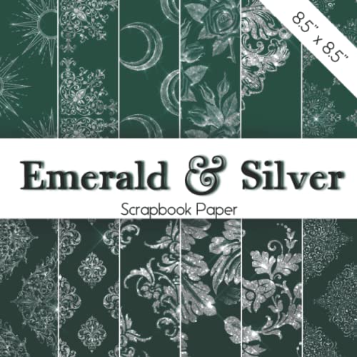 EMERALD AND SILVER Scrapbook Paper: Green and silver ornated decorative paper collection | Scrapbooking paper supply with elegant patterns for DIY projects, kids’ crafts, collage, and card decoration