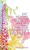  Kat Menschiks und des Psychiaters Doctor medicinae Jakob Hein Illustrirtes Kompendium der psychoaktiven Pflanzen (Illustrierte Lieblingsbücher 14)