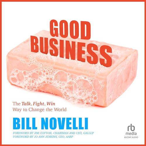 Good Business by Bill Novelli, Jim Clifton - foreword, Jo Ann Jenkins - foreword episode artwork