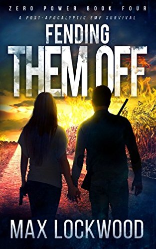  Fending Them Off: A Post-Apocalyptic EMP Survival