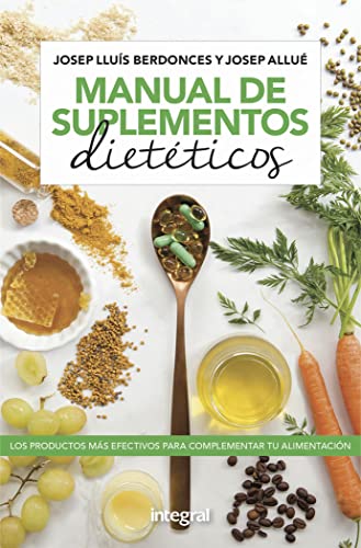 Manual de los sumplementos dietéticos: Los Productos Mas Efectivo...
