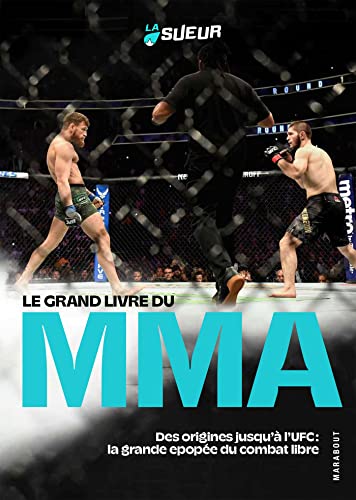 Le grand livre du MMA: Des origines jusqu'à l'UFC : la grande épopée du combat libre
