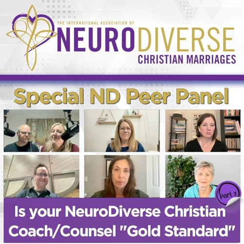 PART 2 - Is your NeuroDiverse Christian Coach_Counsel Gold Standard with ND Peer Panel