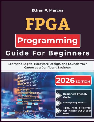 FPGA Programming Guide For Beginners: Learn the Digital Hardware Design, and Launch Your Career as a Confident Engineer image 2