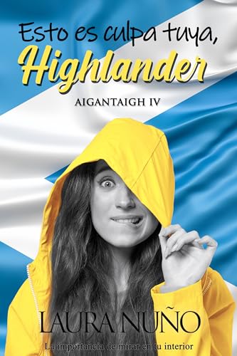 ESTO ES CULPA TUYA, HIGHLANDER (Aigantaigh nº 4)
