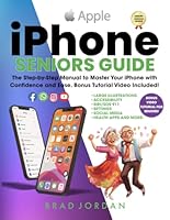 iPHONE SENIORS GUIDE: The Step-by-Step Manual to Master Your iPhone with Confidence and Ease. Bonus Video Tutorial Included! (Apple Guides for Seniors) B0D959L42P Book Cover