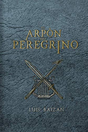 El Arpón del Peregrino: una novela juvenil de fantasía, misterio y aventuras. Libro para jóvenes de 16-18-20 años (Fantasía épica)