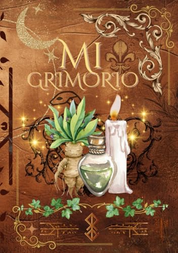 Mi Grimorio Mágico: Cuaderno Místico para Hechizos, Rituales, Sueños y Recetas Herbales: Edición en tapa dura | Un espacio sagrado para escribir, crear y dejar fluir tu magia interior