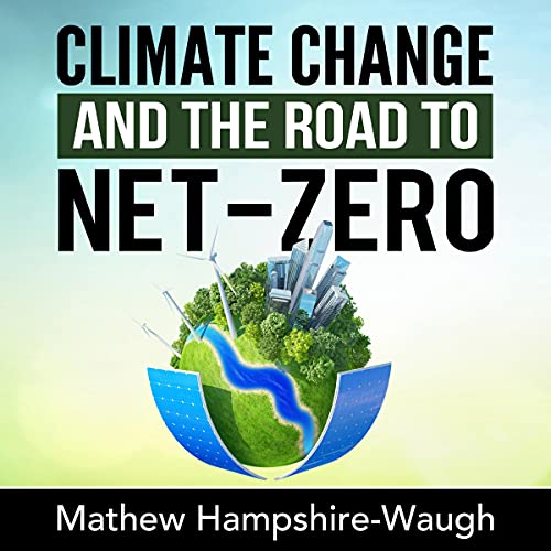 Climate Change and the Road to NetZero Science Technology Economics