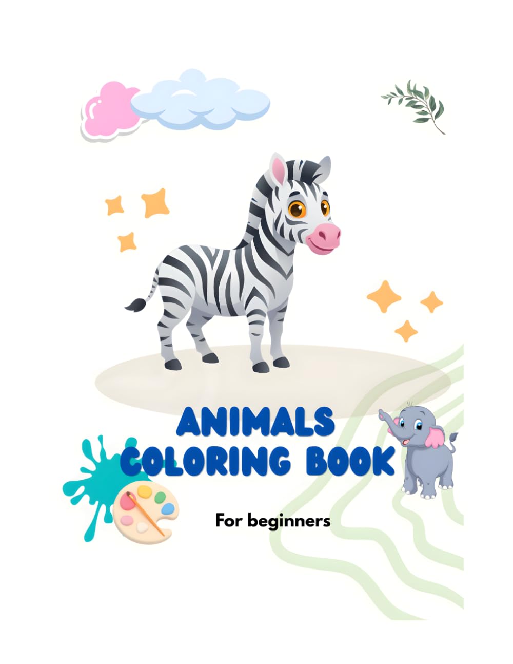 Colorful animals:A beginner's Coloring book: Fun and easy Coloring pages for toodlers and preschoolers ages 3-6