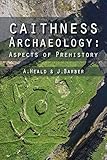  Caithness Archaeology: Aspects of Prehistory (English Edition)