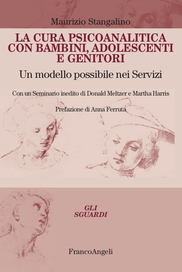 La cura psicoanalitica con bambini, adolescenti e genitori: Un modello possibile nei Servizi. Con un seminario inedito di Donald Meltzer e Martha Harris (Italian Edition)