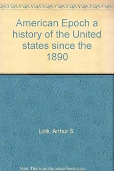 Hardcover American Epoch a history of the United states since the 1890 Book
