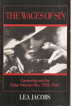 Paperback The Wages of Sin: Censorship and the Fallen Woman Film, 1928-1942 (Wisconsin Studies in Film) Book