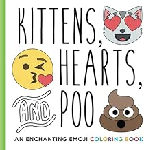 Kittens, Hearts, and Poo: An Enchanting Emoji Coloring Book