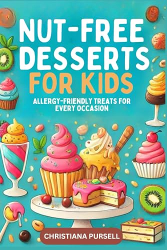 Nut-Free Desserts for Kids: Allergy-Friendly Treats for Every Occasion
