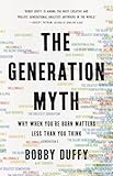 The Generation Myth: Why When You're Born Matters Less Than You Think