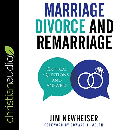 Marriage, Divorce, and Remarriage Critical Questions and Answers (Audible Audio