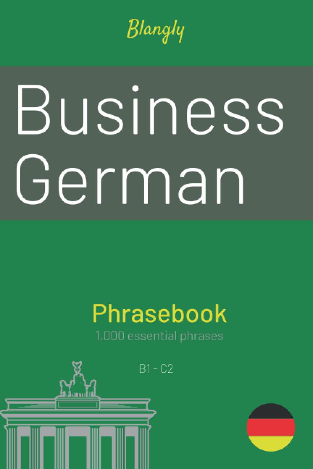Business German: Phrasebook: Learn 1000 essential phrases