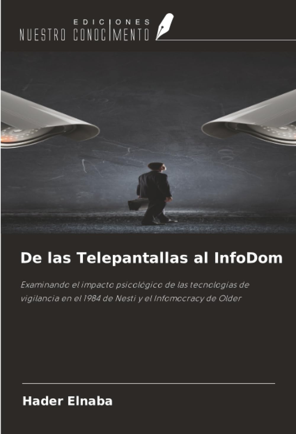 De las Telepantallas al InfoDom: Examinando el impacto psicológico de las tecnologías de vigilancia en el 1984 de Nesti y el Infomocracy de Older