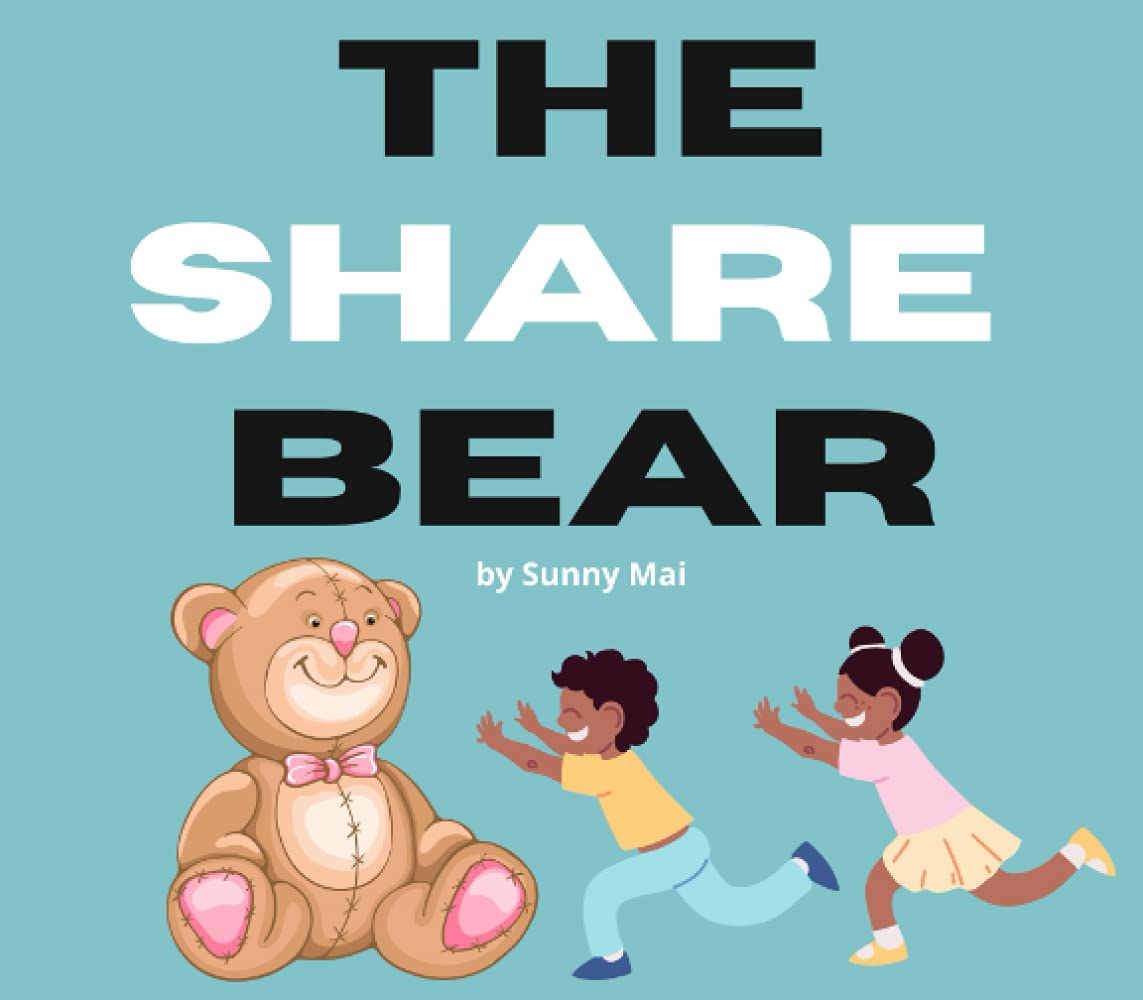 The Share Bear: A Book About Sharing for Toddlers and Kids