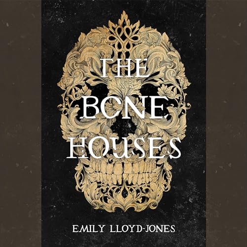 The Bone Houses by Emily Lloyd-Jones episode artwork