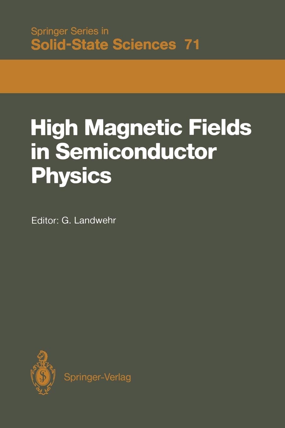 High Magnetic Fields in Semiconductor Physics: Proceedings of the International Conference, Wurzburg, Fed. Rep. of Germany, August 18 22, 1986