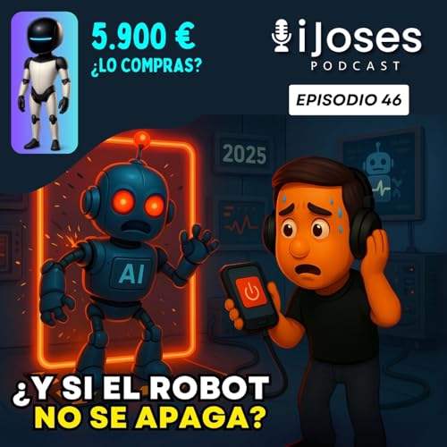 『El Robot que se Volvió Loco y No Podían Apagar Robots con IA 2025 | EP46』のカバーアート