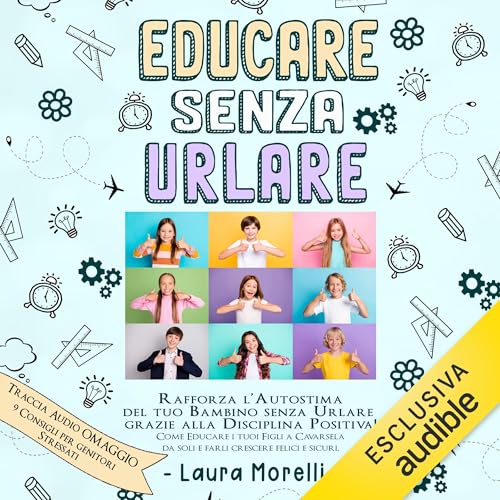 Educare senza urlare Audiolibro Por Laura Morelli arte de portada